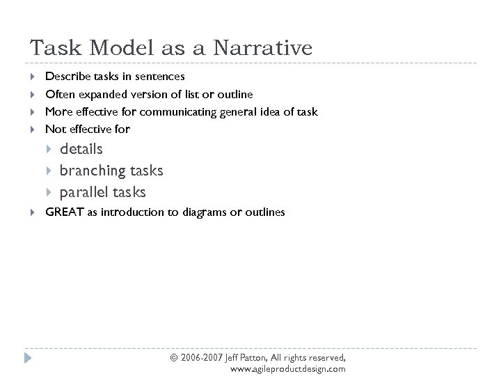 Task Model as a Narrative Describe tasks in sentences Often expanded version of list