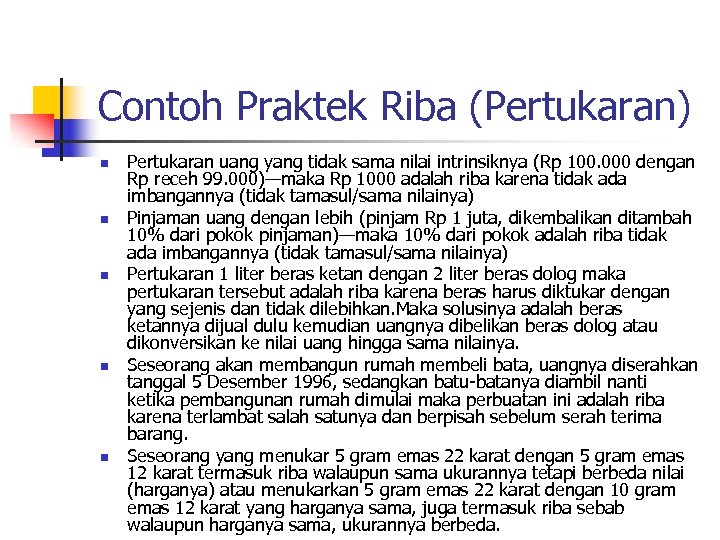 Contoh Praktek Riba (Pertukaran) n n n Pertukaran uang yang tidak sama nilai intrinsiknya