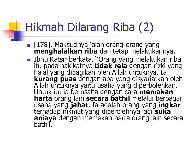 Hikmah Dilarang Riba (2) n n [178]. Maksudnya ialah orang-orang yang menghalalkan riba dan