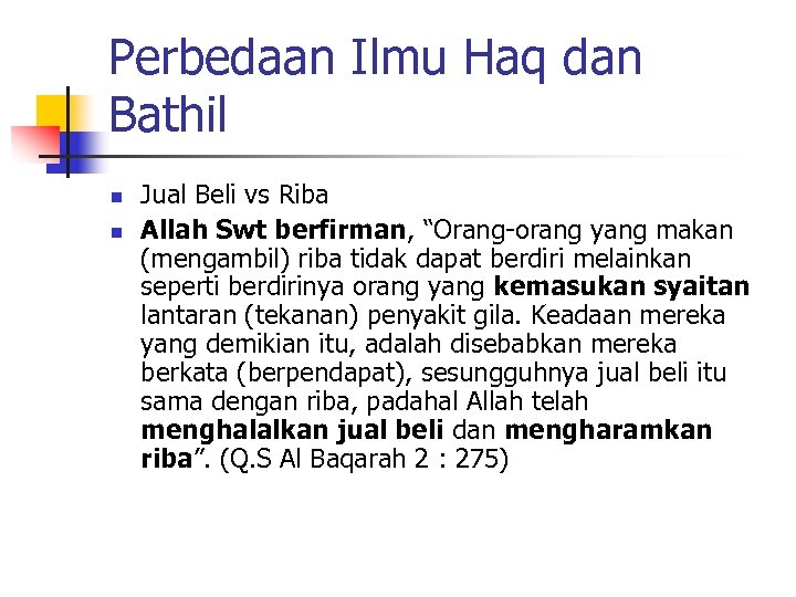 Perbedaan Ilmu Haq dan Bathil n n Jual Beli vs Riba Allah Swt berfirman,
