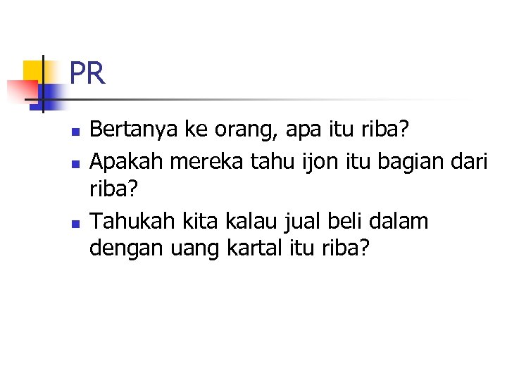 PR n n n Bertanya ke orang, apa itu riba? Apakah mereka tahu ijon
