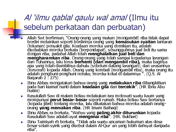 Al ‘ilmu qablal qaulu wal amal (Ilmu itu sebelum perkataan dan perbuatan) n n