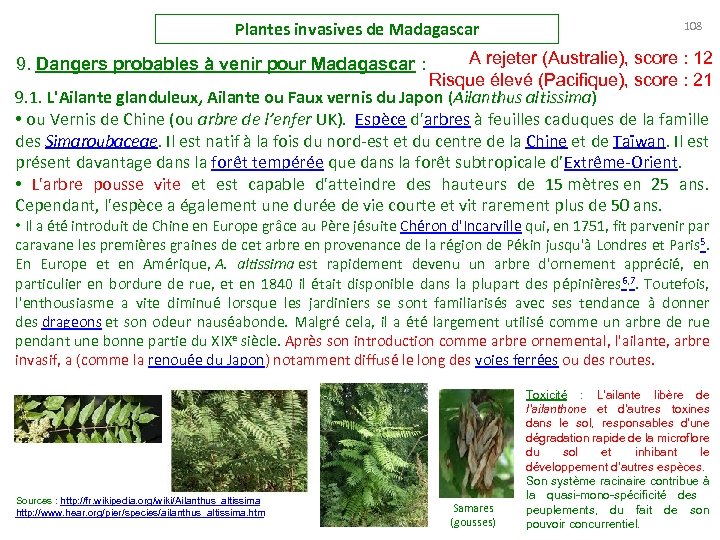 Plantes invasives de Madagascar 108 A rejeter (Australie), score : 12 Risque élevé (Pacifique),