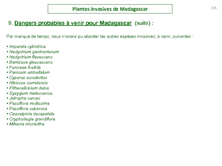 Plantes invasives de Madagascar 9. Dangers probables à venir pour Madagascar (suite) : Par
