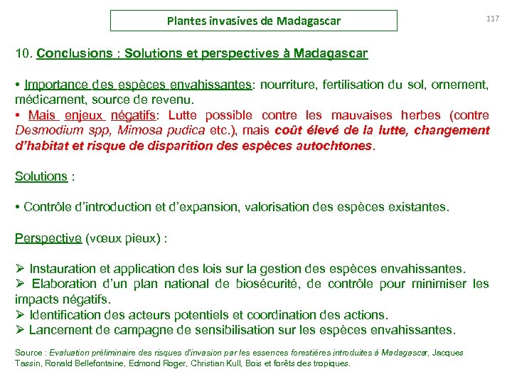 Plantes invasives de Madagascar 117 10. Conclusions : Solutions et perspectives à Madagascar •