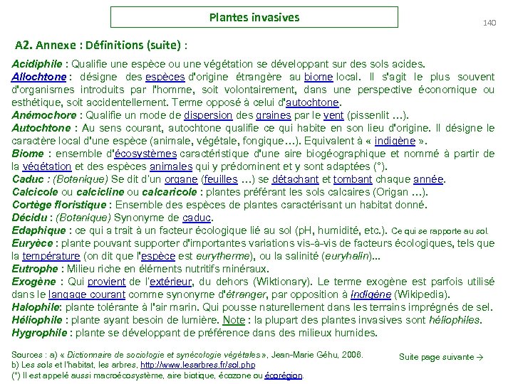 Plantes invasives 140 A 2. Annexe : Définitions (suite) : Acidiphile : Qualifie une