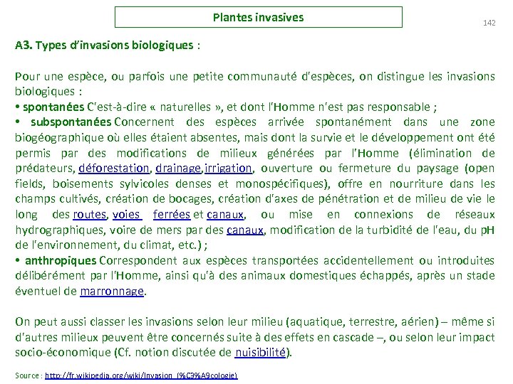 Plantes invasives 142 A 3. Types d’invasions biologiques : Pour une espèce, ou parfois