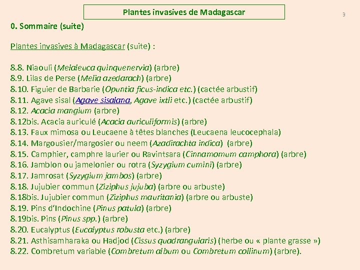 Plantes invasives de Madagascar 0. Sommaire (suite) Plantes invasives à Madagascar (suite) : 8.