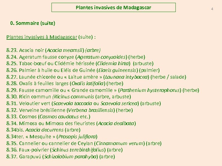 Plantes invasives de Madagascar 0. Sommaire (suite) Plantes invasives à Madagascar (suite) : 8.
