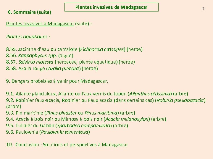 0. Sommaire (suite) Plantes invasives de Madagascar 6 Plantes invasives à Madagascar (suite) :