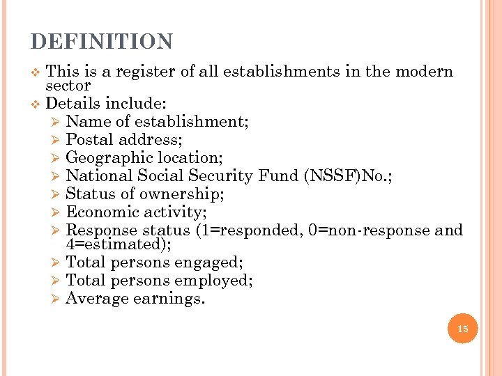 DEFINITION This is a register of all establishments in the modern sector v Details