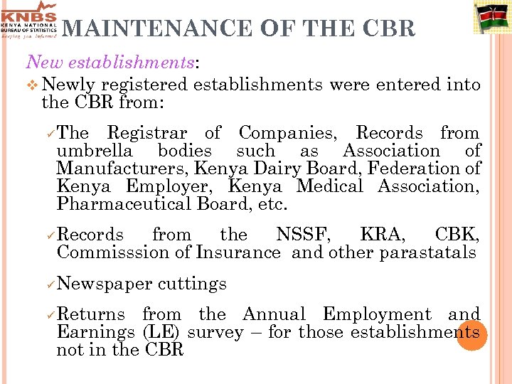 MAINTENANCE OF THE CBR New establishments: v Newly registered establishments were entered into the