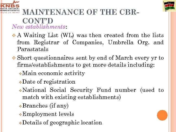 MAINTENANCE OF THE CBRCONT’D New establishments: v A Waiting List (WL) was then created