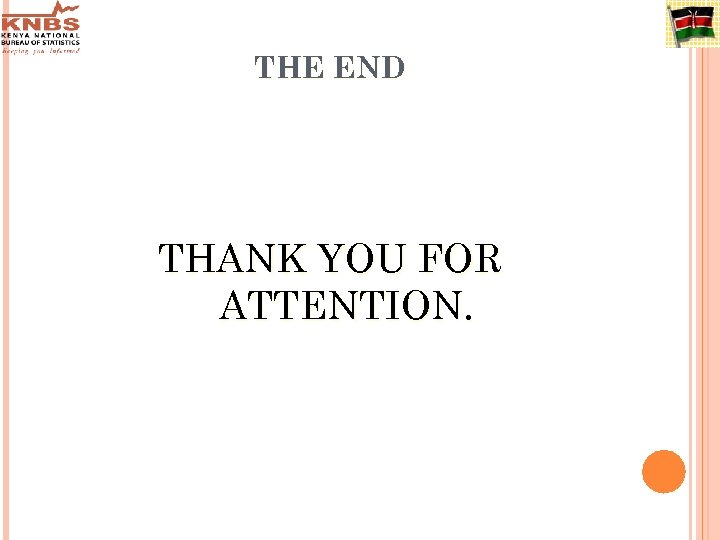 THE END THANK YOU FOR ATTENTION. 