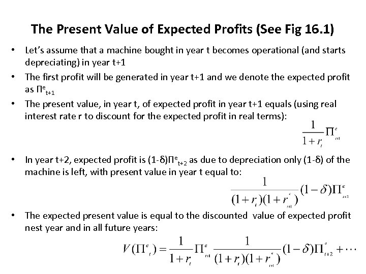 The Present Value of Expected Profits (See Fig 16. 1) • Let’s assume that