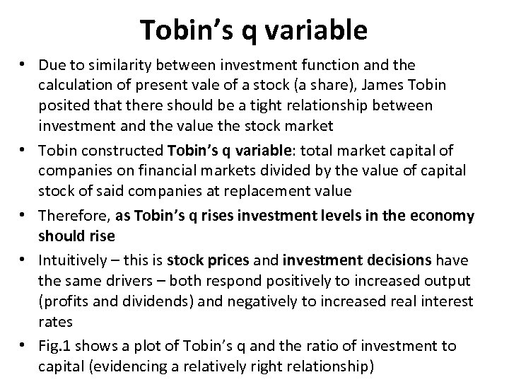 Tobin’s q variable • Due to similarity between investment function and the calculation of