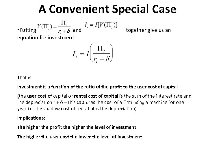 A Convenient Special Case • Putting and equation for investment: together give us an