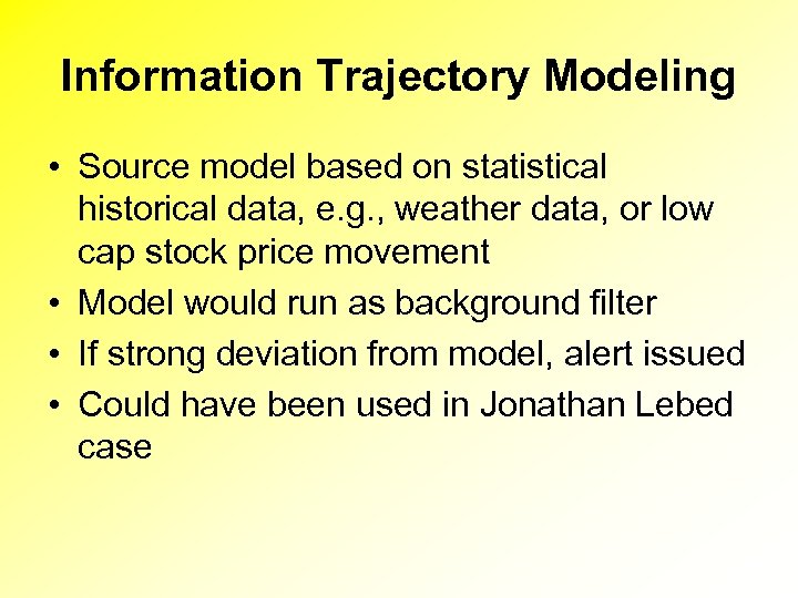 Information Trajectory Modeling • Source model based on statistical historical data, e. g. ,