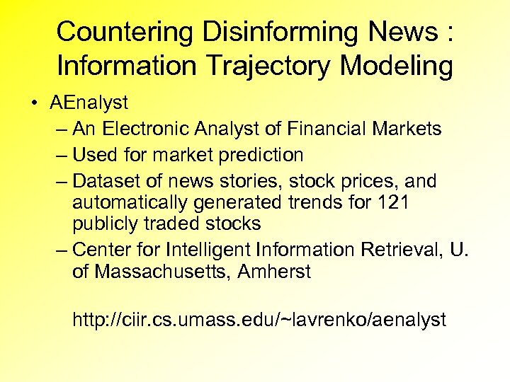Countering Disinforming News : Information Trajectory Modeling • AEnalyst – An Electronic Analyst of