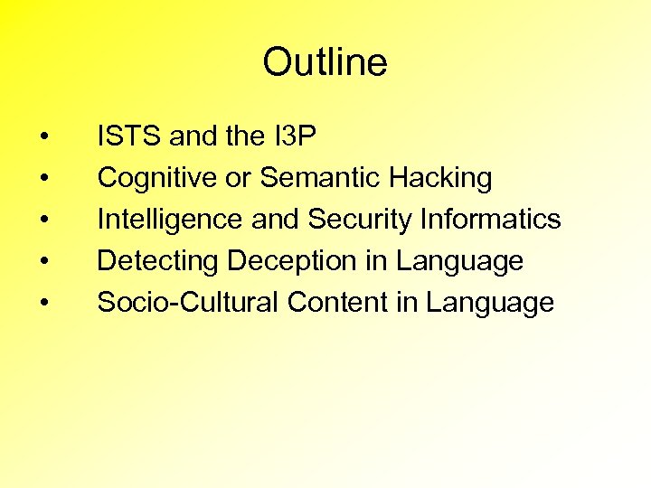Outline • • • ISTS and the I 3 P Cognitive or Semantic Hacking
