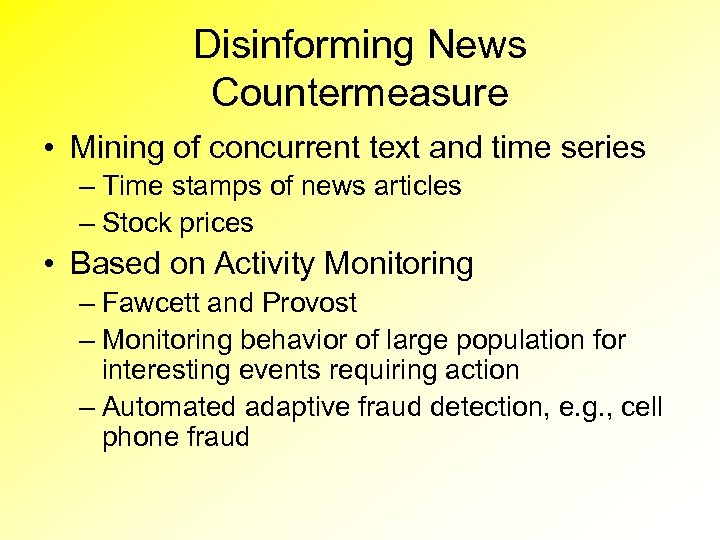 Disinforming News Countermeasure • Mining of concurrent text and time series – Time stamps