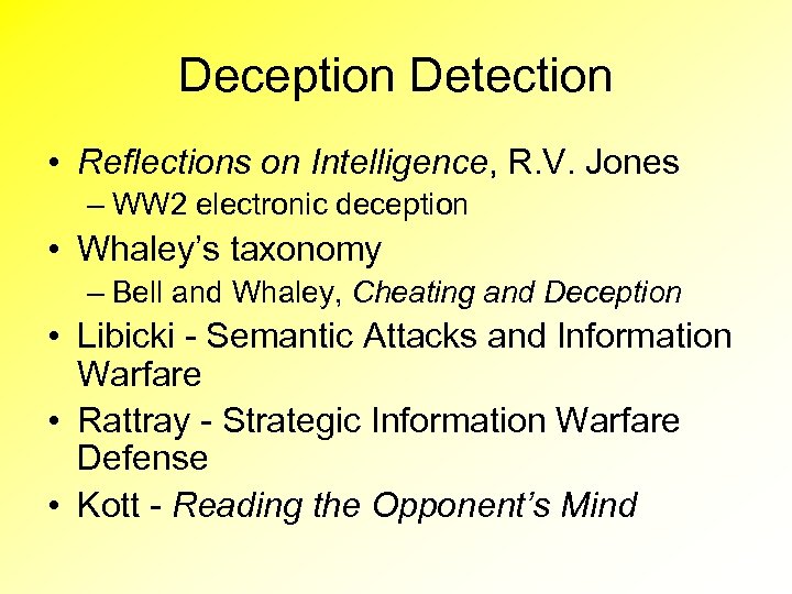 Deception Detection • Reflections on Intelligence, R. V. Jones – WW 2 electronic deception