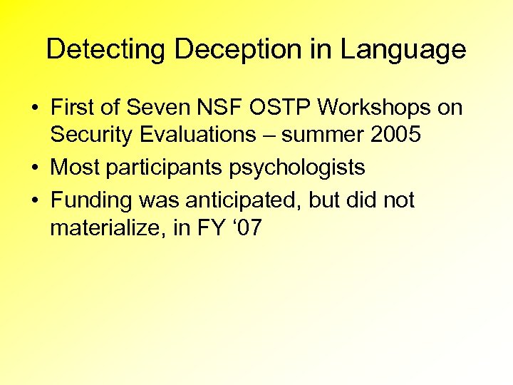 Detecting Deception in Language • First of Seven NSF OSTP Workshops on Security Evaluations