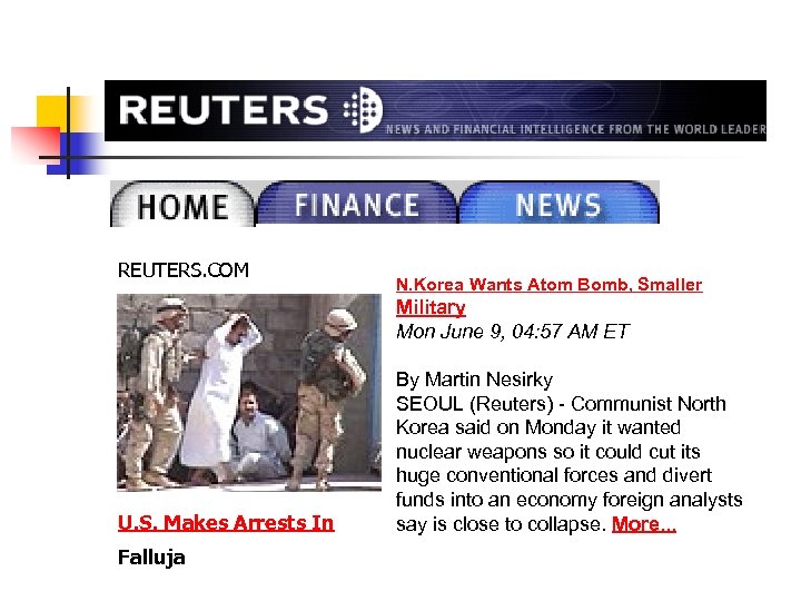 REUTERS. COM U. S. Makes Arrests In Falluja N. Korea Wants Atom Bomb, Smaller