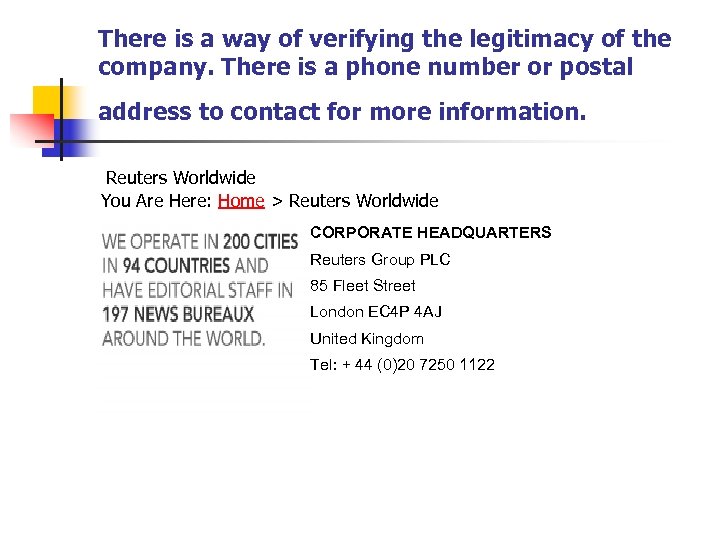 There is a way of verifying the legitimacy of the company. There is a