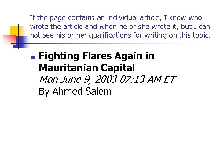 If the page contains an individual article, I know who wrote the article and