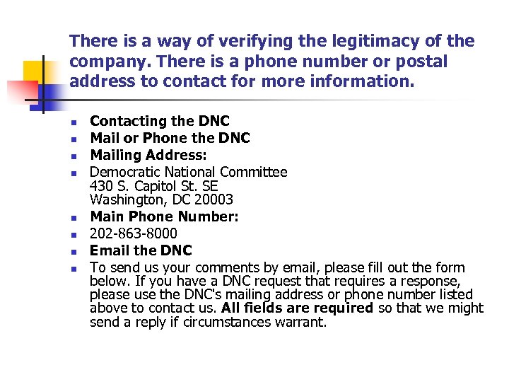 There is a way of verifying the legitimacy of the company. There is a