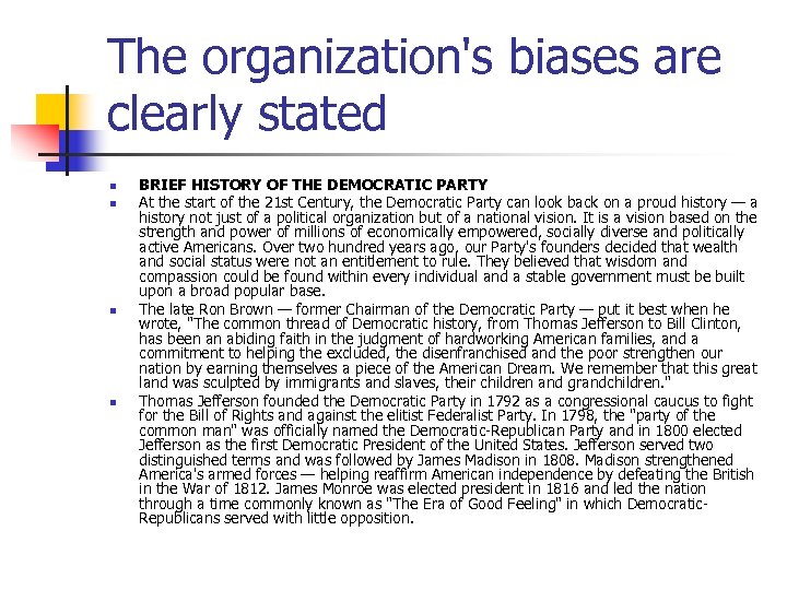 The organization's biases are clearly stated n n BRIEF HISTORY OF THE DEMOCRATIC PARTY