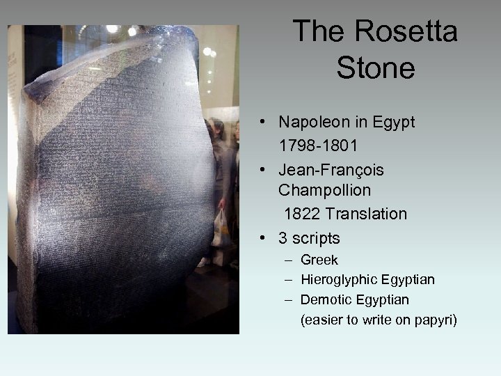 The Rosetta Stone • Napoleon in Egypt 1798 -1801 • Jean-François Champollion 1822 Translation