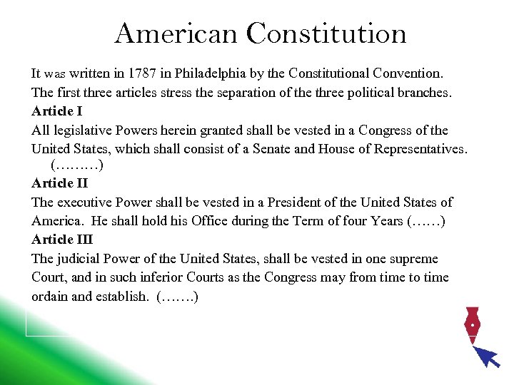 American Constitution It was written in 1787 in Philadelphia by the Constitutional Convention. The