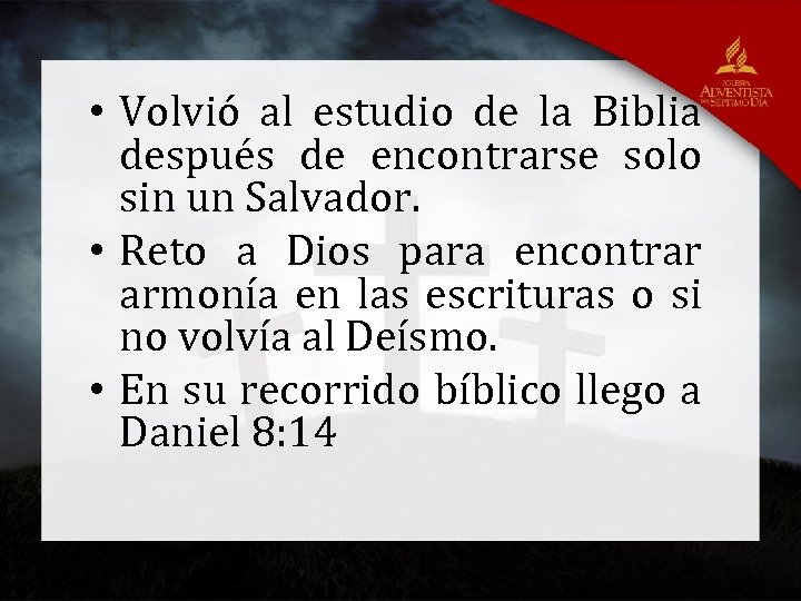  • Volvió al estudio de la Biblia después de encontrarse solo sin un