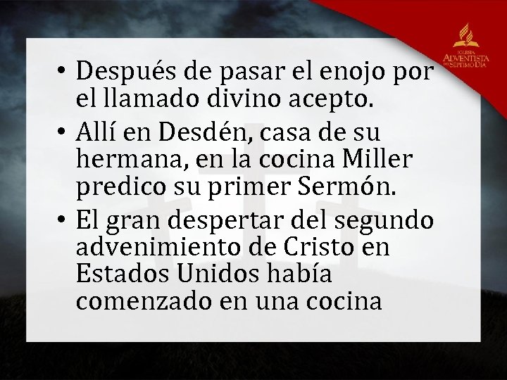  • Después de pasar el enojo por el llamado divino acepto. • Allí