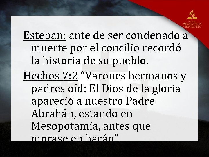 Esteban: ante de ser condenado a muerte por el concilio recordó la historia de