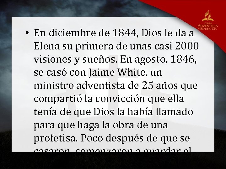  • En diciembre de 1844, Dios le da a Elena su primera de