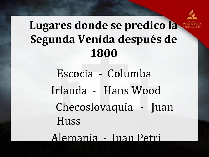 Lugares donde se predico la Segunda Venida después de 1800 Escocia - Columba Irlanda