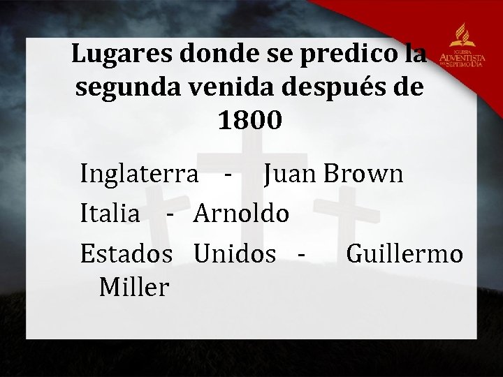 Lugares donde se predico la segunda venida después de 1800 Inglaterra - Juan Brown