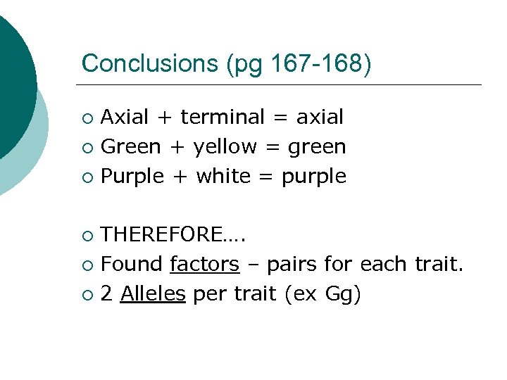 Conclusions (pg 167 -168) Axial + terminal = axial ¡ Green + yellow =