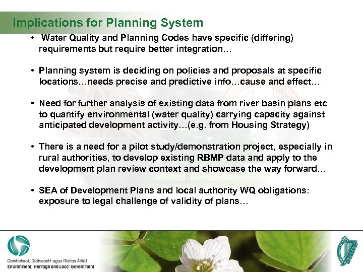 Implications for Planning System • Water Quality and Planning Codes have specific (differing) requirements