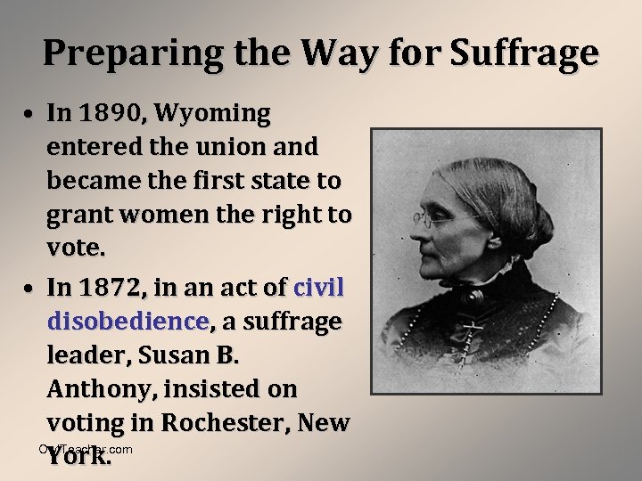 Preparing the Way for Suffrage • In 1890, Wyoming entered the union and became