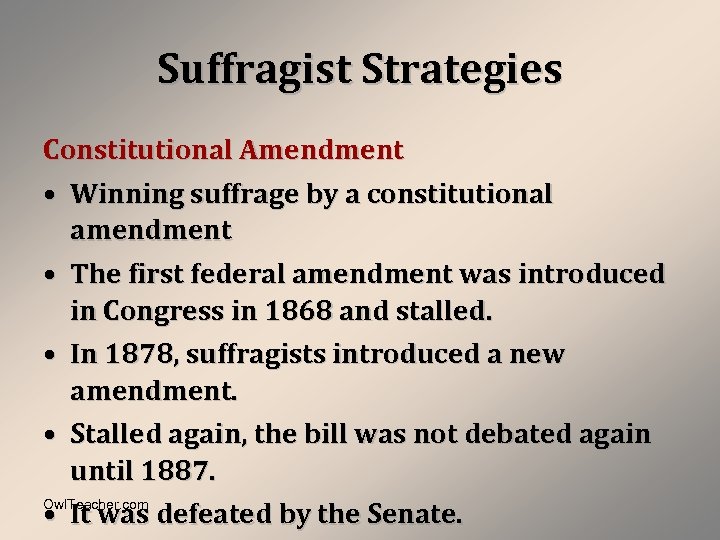 Suffragist Strategies Constitutional Amendment • Winning suffrage by a constitutional amendment • The first