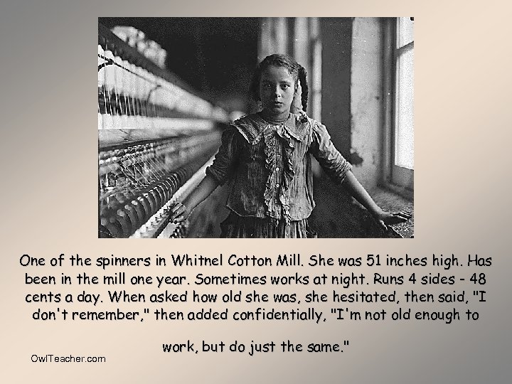 One of the spinners in Whitnel Cotton Mill. She was 51 inches high. Has