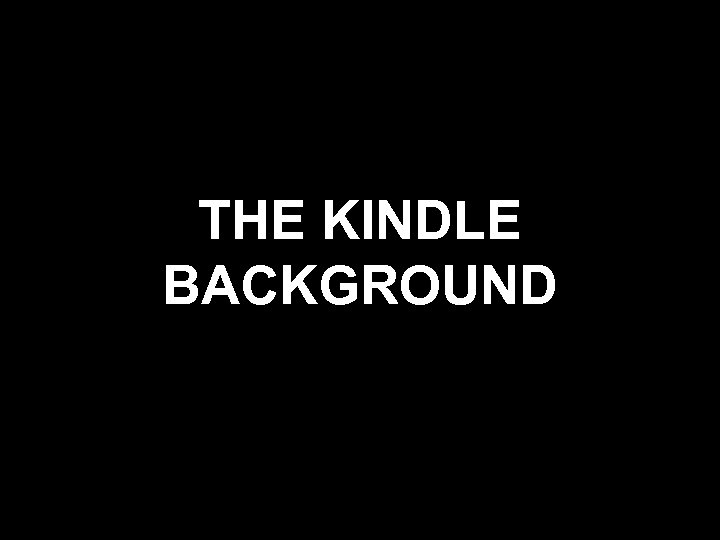 THE KINDLE BACKGROUND 