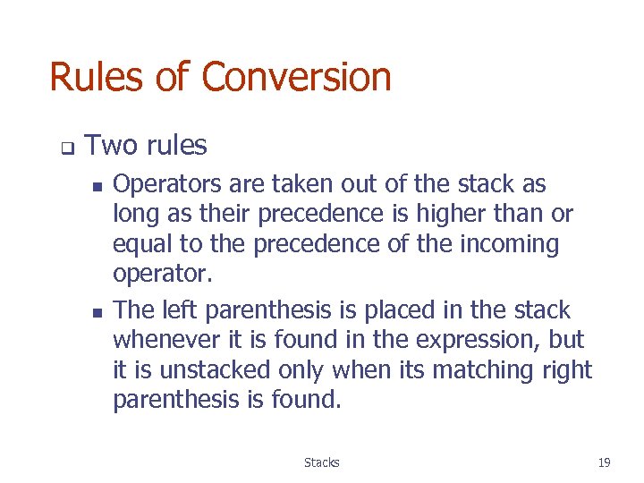 Rules of Conversion q Two rules n n Operators are taken out of the