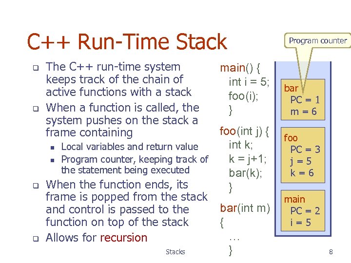 C++ Run-Time Stack q q The C++ run-time system keeps track of the chain