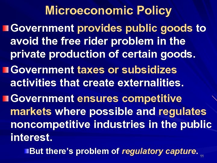 Microeconomic Policy Government provides public goods to avoid the free rider problem in the