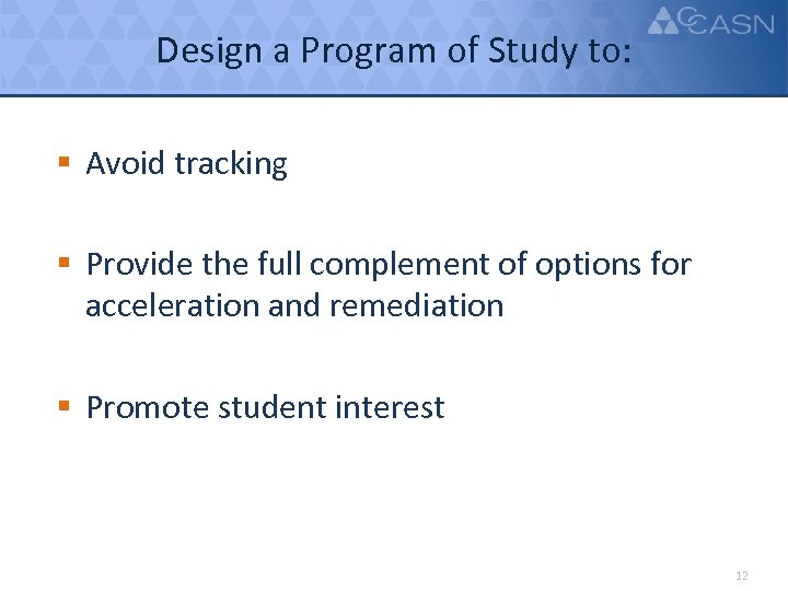 Design a Program of Study to: § Avoid tracking § Provide the full complement